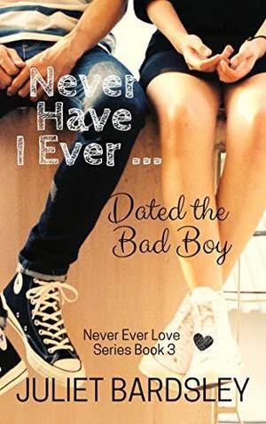 Never Have I Ever Dated the Bad Boy by Jennie K. Brown