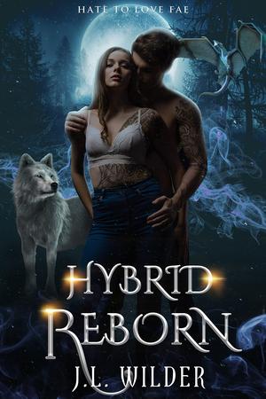 Hybrid Reborn (Hate to Love Fae #3)