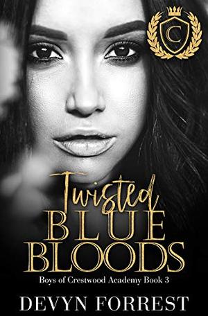 Twisted Blue Bloods (Crestwood Academy #3)