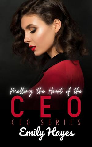 Melting the Heart of the CEO (CEO #6)