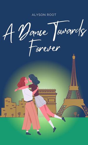 A Dance Towards Forever by Alyson Root