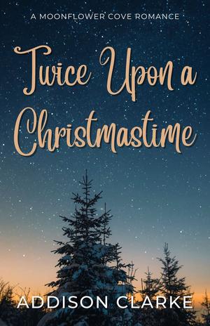 Twice Upon a Christmastime (Moonflower Cove #5)