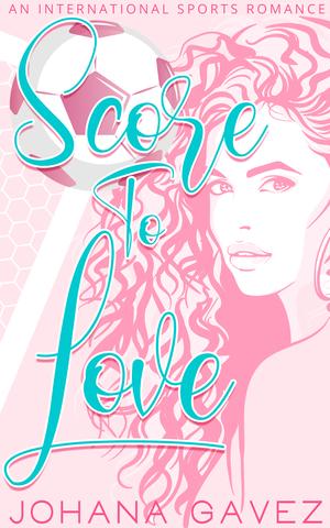 Score to Love (International Sports Romance #2)