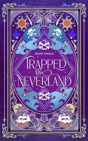 Trapped by Neverland (Of Seas and Tides #3)