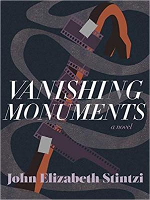 Vanishing Monuments by John Elizabeth Stintzi