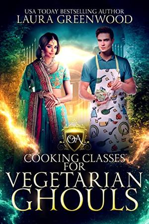 Cooking Classes For Vegetarian Ghouls (Obscure Academy #8)