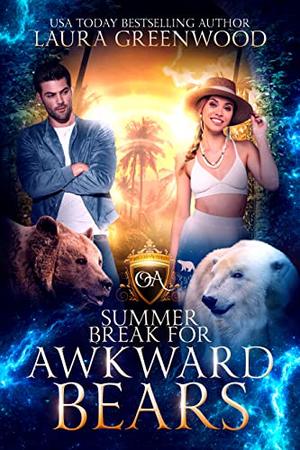 Summer Break for Awkward Bears by Laura Greenwood