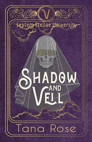 Shadow and Veil by Tana Rose