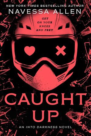 Caught Up: Into Darkness Trilogy by Navessa Allen