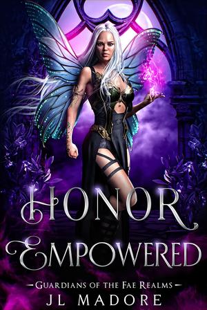 Honor Empowered (Guardians of the Fae Realms #12)