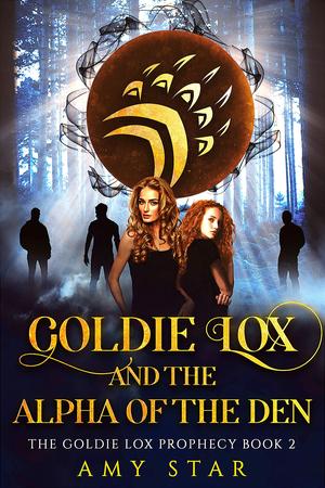 Goldie Lox and The Alpha of The Den (The Goldie Lox Prophecy #2)