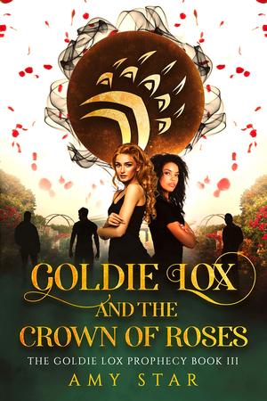Goldie Lox and The Crown of Roses by Amy Star