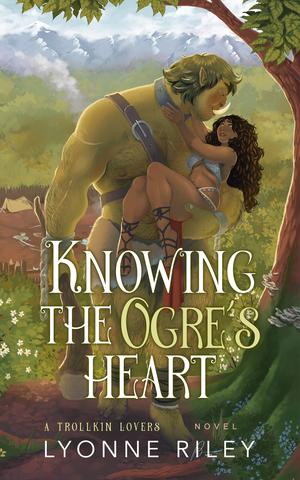 Knowing the Ogre's Heart (Trollkin Lovers #1)