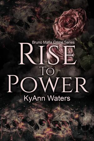 Rise To Power (Bruno Mafia Crime Series #1)