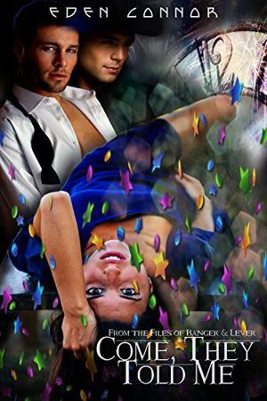 Come, They Told Me by Eden Connor
