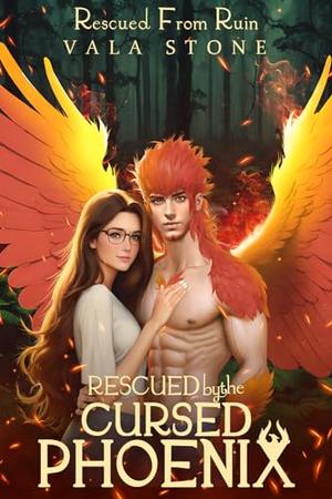 Rescued by the Cursed Phoenix by Vala Stone