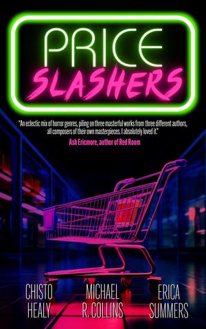 Price Slashers by Chisto Healy, Michael R. Collins, Erica Summers