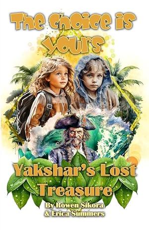Yakshar's Lost Treasure by Rowen Sikora, Erica Summers