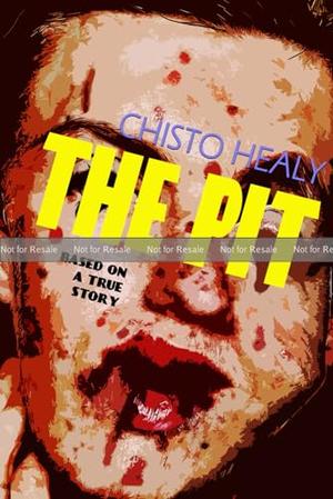 The Pit by Chisto Healy