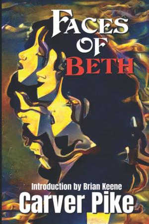Faces of Beth by Carver Pike