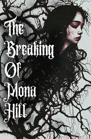 The Breaking of Mona Hill by Christy Aldridge
