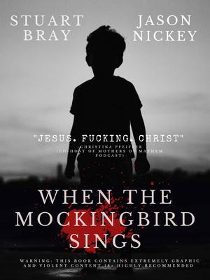 when the mockingbird sings by Stuart Bray, Jason Nickey