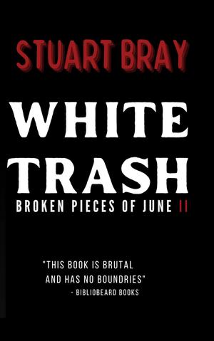 White trash : Broken pieces of June 2 (Broken pieces of June #1)