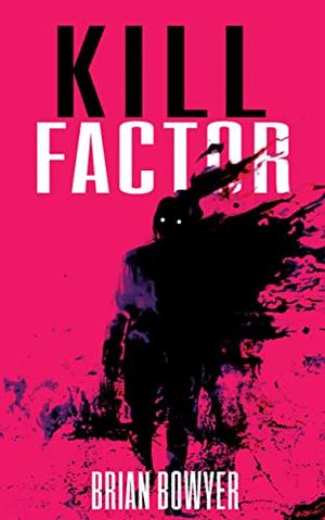 Kill Factor by Brian Bowyer