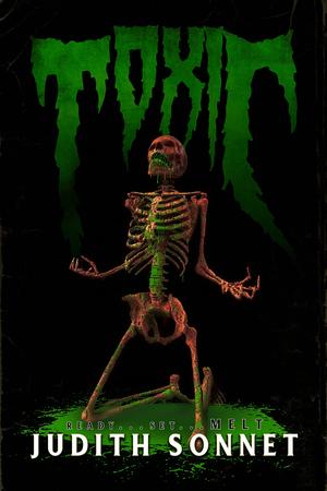 Toxic: A Collection of Horror Stories by Judith Sonnet