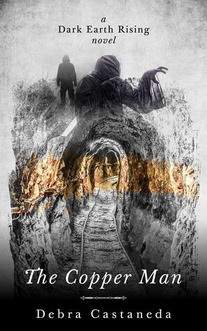 The Copper Man by Debra Castaneda