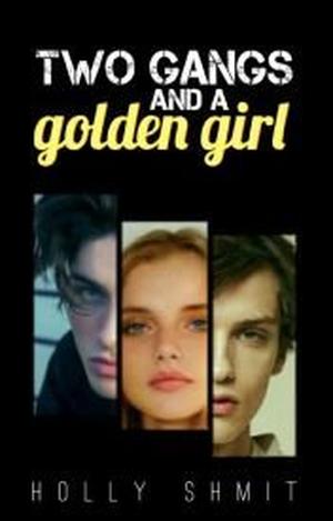 Two Gangs and a Golden Girl (Golden Girl #1)