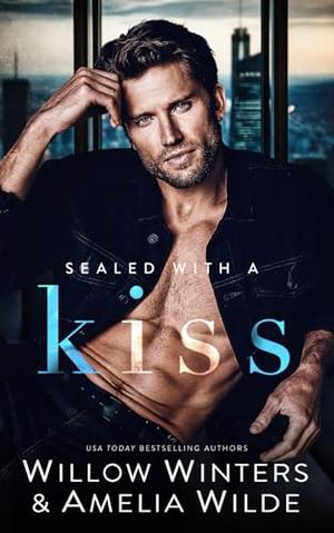 Sealed With A Kiss by Willow Winters, Amelia Wilde