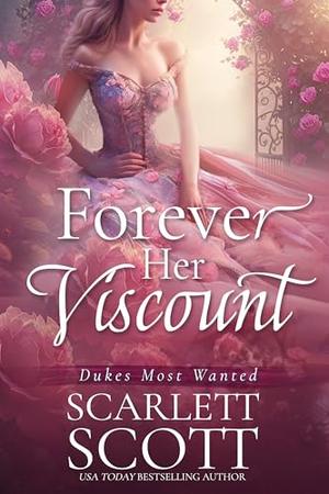 Forever Her Viscount by Scarlett Scott
