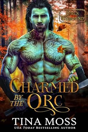 Charmed by the Orc (Orcs Unbound #1)