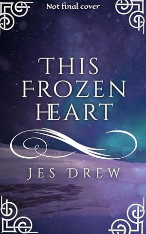 This Frozen Heart by Jes Drew