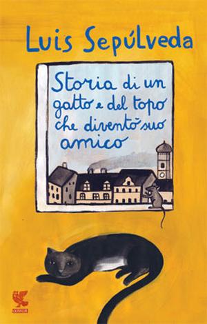 Storia di un gatto e del topo che diventò suo amico by Luis Sepúlveda