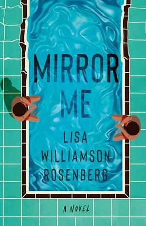 Mirror Me by Lisa Williamson Rosenberg