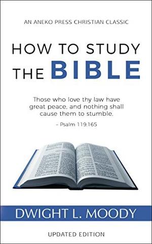 How to Study the Bible by Dwight L. Moody
