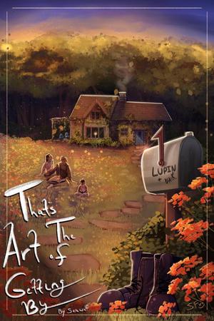 That’s the Art of Getting By by Sarewolf