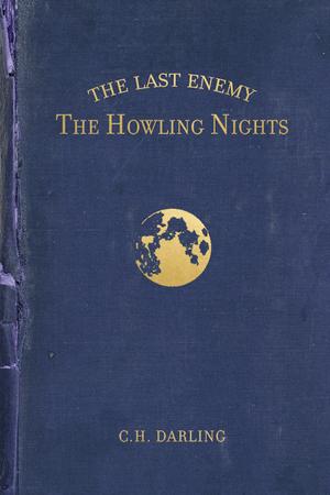 The Last Enemy: The Howling Nights by C.H. Darling