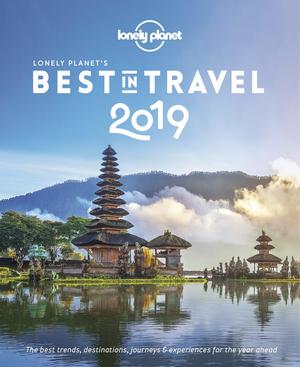 Lonely Planet's Best in Travel 2019 by Lonely Planet