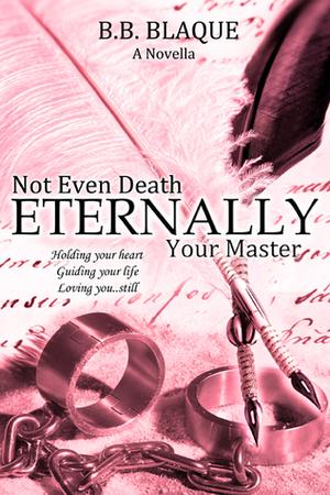 Eternally Your Master by B.B. Blaque