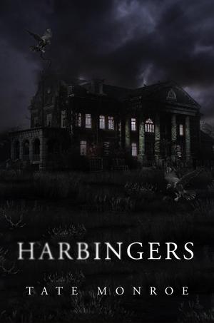 Harbingers by Tate Monroe