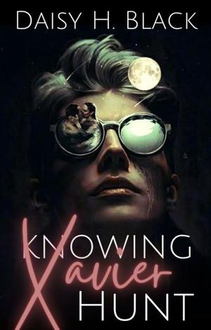 Knowing Xavier Hunt by Daisy H. Black