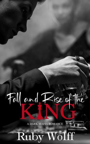 Fall and Rise of the King by Ruby Wolff
