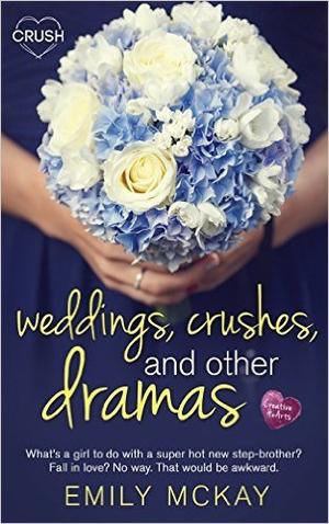 Weddings, Crushes, and Other Dramas by Emily McKay