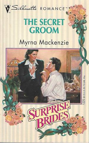 The Secret Groom by Myrna Mackenzie