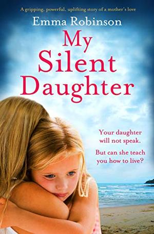 My Silent Daughter by Emma Robinson