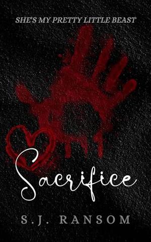 Sacrifice: Dark Mafia Enemies to Lovers Romance by S.J. Ransom