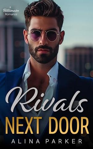 Rivals Next Door by Alina Parker